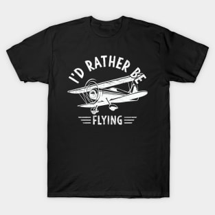 Id Rather Be Flying Pilot Funny Aviation Lover T-Shirt